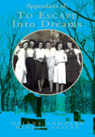 Title: Appendices Of: To Escape Into Dreams, Volume II, Author: Hélène Hinson Staley