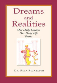 Title: Dreams and Realities: Our Daily Thoughts, Our Daily Life, Author: Dr. Reza Rezazadeh