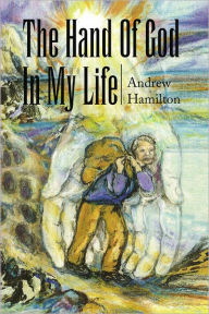 Title: The Hand Of God In My life, Author: Andrew Hamilton