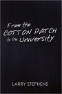 From the Cotton Patch to the University