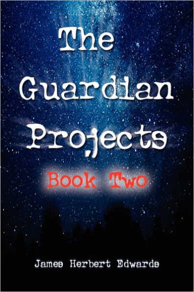 The Guardian Projects: Book Two