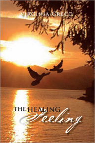 Title: The Healing Feeling, Author: Virginia Greco