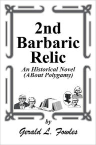 Title: 2nd Barbaric Relic, Author: Gerald L Fowles
