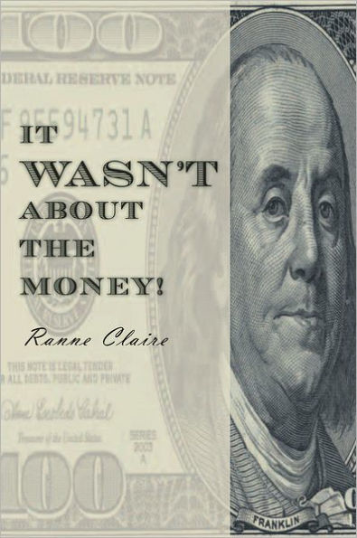 IT WASN'T ABOUT THE MONEY!