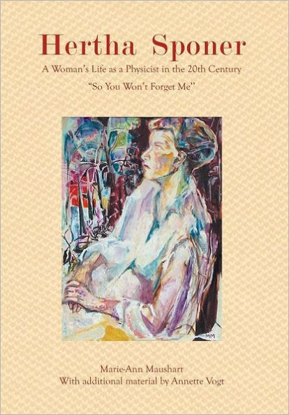 Hertha Sponer: a Woman's Life as Physicist the 20th Century 'So You Won't Forget Me'