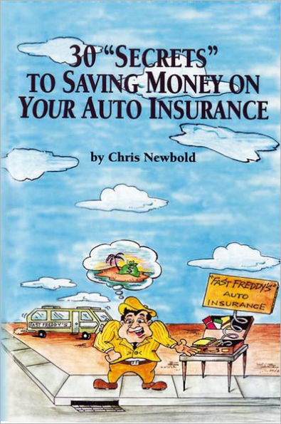 30 Secrets to Saving Money on Your Auto Insurance