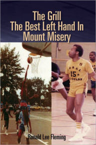 Title: The Grill The Best Left Hand In Mount Misery, Author: Ronald Lee Fleming