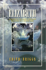 Title: Elizabeth: Memoir of the Seduction and Bullying of a Young Girl, Author: Edith Briggs