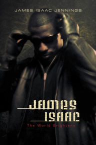 Title: James Isaac: The World Brightens as It Darkens, Author: James Isaac Jennings