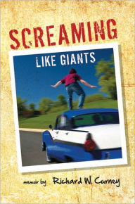 Title: Screaming Like Giants, Author: Richard W. Curney