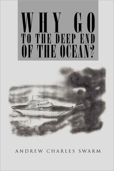 Why Go to the Deep End of Ocean?