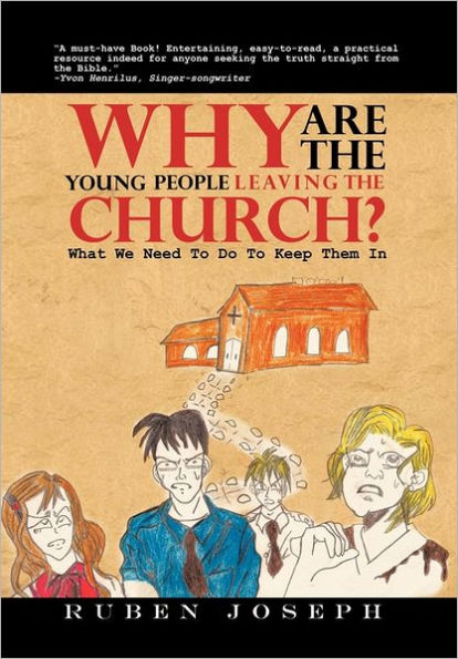 Why Are the Young People Leaving the Church: What We Need to Do to Keep Them in