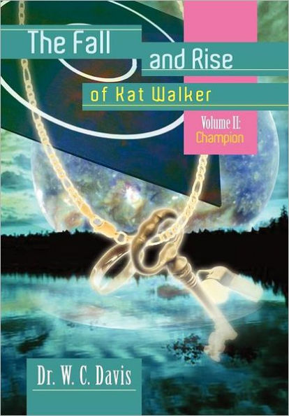 The Fall and Rise of Kat Walker: Volume II: Champion