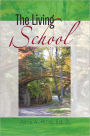 The Living School: A Guide for School Leaders