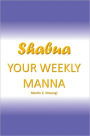 Shabua: Your weekly Manna