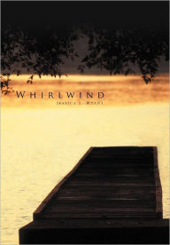 Title: Whirlwind, Author: Jessica L Wyant