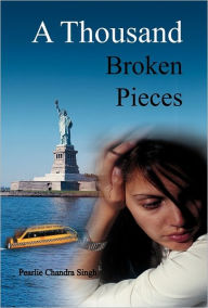 Title: A Thousand Broken Pieces, Author: Pearlie Chandra Singh