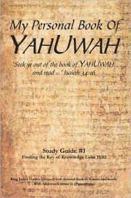 Title: My Personal Book Of YAHUWAH Study Guide # 1: Study Guide #1, Author: Glen Wilson