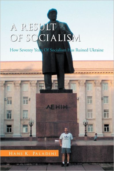 A Result of Socialism: How Seventy Years Socialism Has Ruined Ukraine