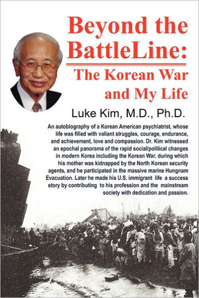 Beyond The Battle Line: : Korean War and My Life