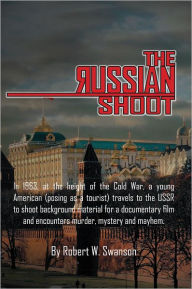 Title: THE RUSSIAN SHOOT, Author: Robert W. Swanson