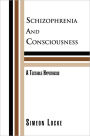 Schizophrenia And Consciousness: A Testable Hypothesis: A Testable Hypothesis