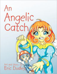 Title: An Angelic Catch, Author: Eric Dudley