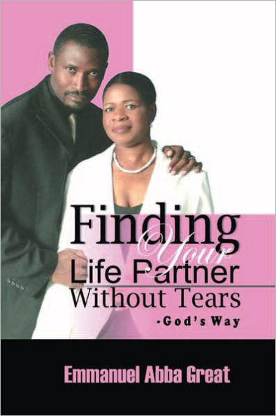 Finding Your Life Partner Without Tears: God's Way