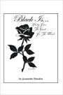 Black Is...: Poetry From The Heart For The Mind