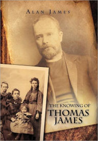 Title: The Knowing of Thomas James, Author: Alan James