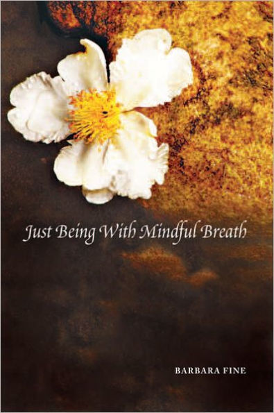 Just Being With Mindful Breath;The Workbook: The Workbook