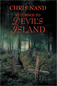 Title: Returned to Devil's Island, Author: Chris Nand