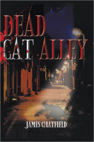 Title: Dead Cat Alley, Author: James Chatfield