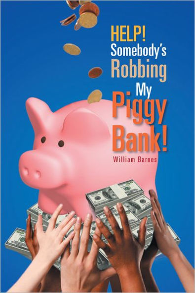 Help! Somebody's Robbing My Piggy Bank!