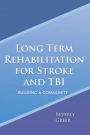 Long Term Rehabilitation for Stroke and TBI: Building a Community