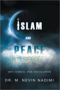 Title: ISLAM and PEACE: ISLAM and PEACE, Author: Dr. M. Nevin Nadimi