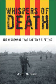 Title: Whispers of Death: The Nightmare that Lasted a Lifetime, Author: John W. Nash