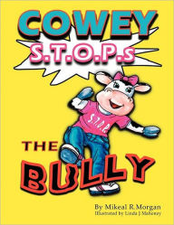 Title: Cowey Stops the Bully, Author: Mikeal R. Morgan