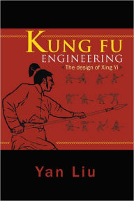 Title: Kung Fu Engineering: The design of Xing Yi, Author: Yan Liu