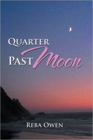 Title: Quarter Past Moon, Author: Reba Owen