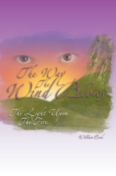 the Way Wind Blows: Light Upon Fire