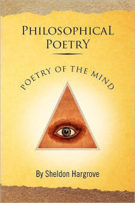 Title: Philosophical Poetry: Poetry of the Mind, Author: Sheldon Hargrove