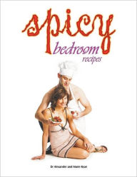 Title: Spicy Bedroom Recipes, Author: Alexander Ryan