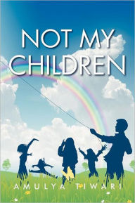 Title: Not My Children, Author: Amulya Tiwari