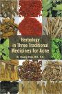 Herbology in Three Traditional Medicines for Acne