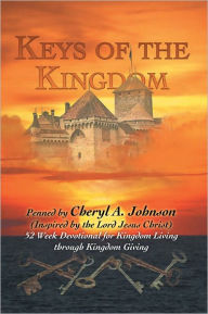 Title: Keys of the Kingdom: 52 Week Devotional for Kingdom Living through Kingdom Giving, Author: Cheryl A. Johnson