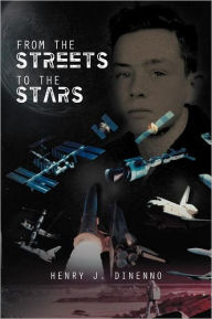 Title: From the Streets to the Stars, Author: Henry J Dinenno