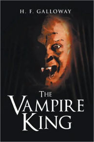 Title: The Vampire King, Author: H. F. Galloway