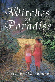 Title: Witches Of Paradise, Author: Christine Washburn