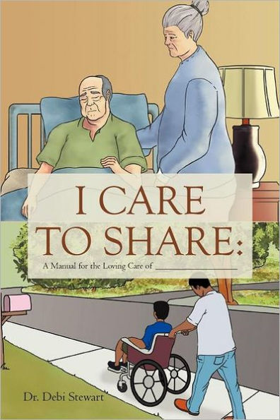 I Care to Share: A Manual for the Loving of __________________